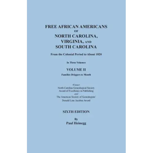 Free African Americans of North Carolina, Virginia, and South Carolina from the Colonial Period to About 1820. Sixth Edition, Volume II
