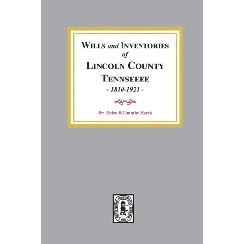 Wills and Inventories of Lincoln County, Tennessee, 1810-1921