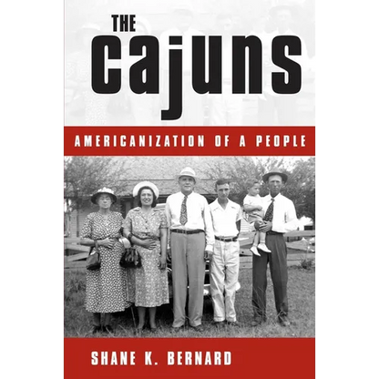 The Cajuns: Americanization of a People - Paperback
