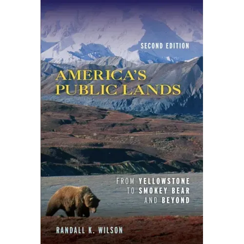 America's Public Lands: From Yellowstone to Smokey Bear and Beyond