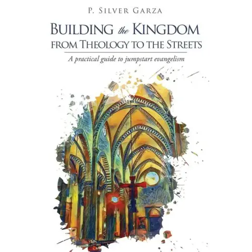 Building the Kingdom from Theology to the Streets