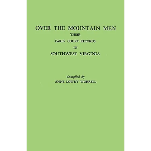 Over the Mountain Men: Their Early Court Records in Southwest Virginia