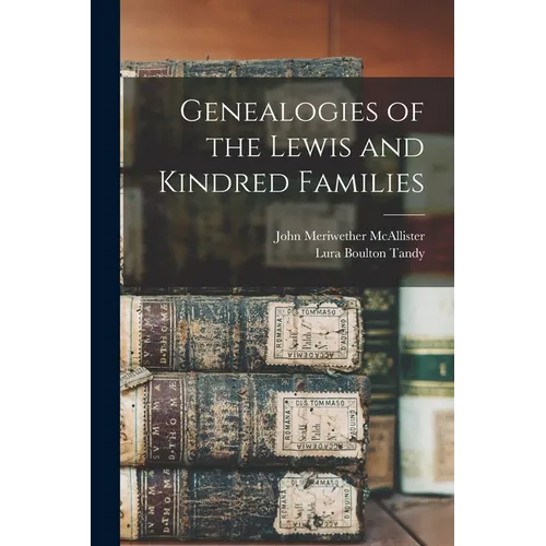 Genealogies of the Lewis and Kindred Families