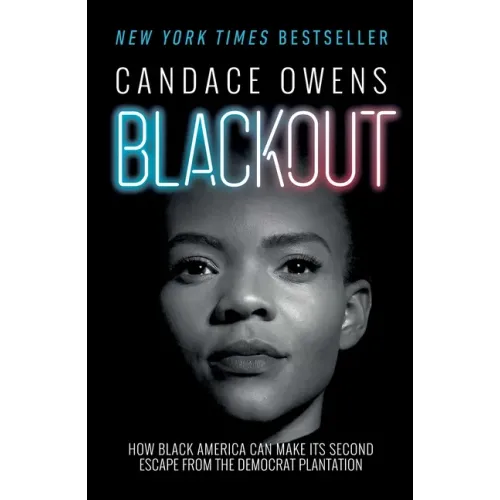 Blackout: How Black America Can Make Its Second Escape from the Democrat Plantation