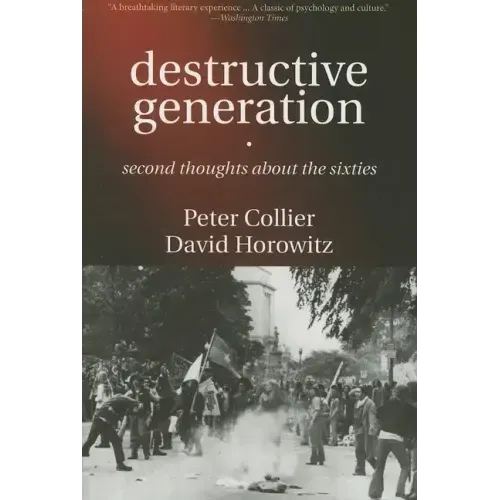 Destructive Generation: Second Thoughts about the Sixties