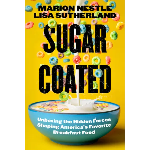 Sugar Coated: Unboxing the Hidden Forces Shaping America's Favorite Breakfast Food Volume 89