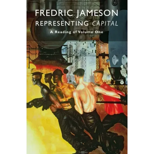 Representing Capital: A Reading of Volume One