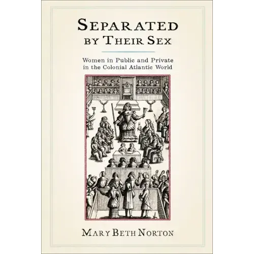 Separated by Their Sex: Women in Public and Private in the Colonial Atlantic World