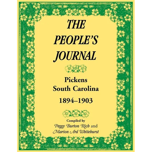 The People's Journal, Pickens, South Carolina, 1894-1903, Historical and Genealogical Abstracts