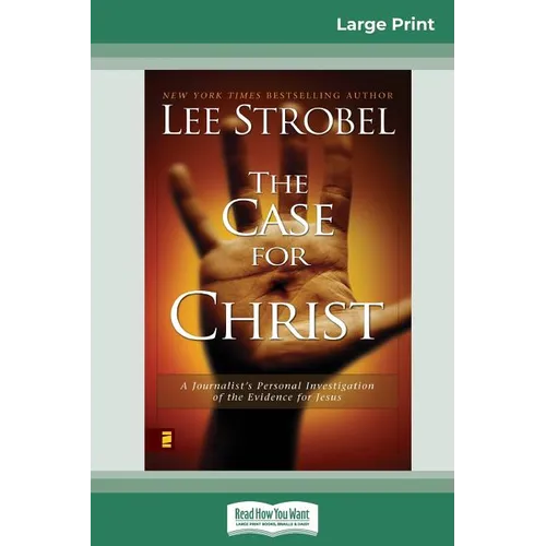 Case for Christ: A Journalists Personal Investigation of the Evidence for Jesus (16pt Large Print Edition)