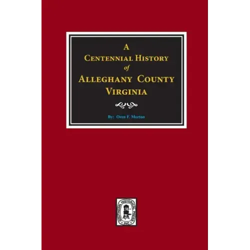 A Centennial History of Alleghany County, Virginia