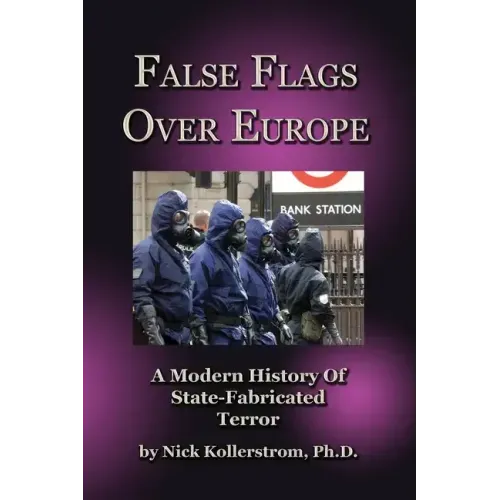 False Flags over Europe: A Modern History of State-Fabricated Terror
