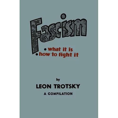 Fascism: What It Is, How to Fight It: A Compilation