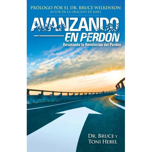 Forgiving Forward: Unleashing the Forgiveness Revolution: Spanish