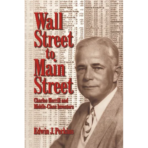 Wall Street to Main Street: Charles Merrill and Middle-Class Investors