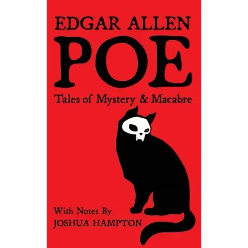 Edgar Allen Poe: Tales of Mystery and Macabre: Illustrated Edition