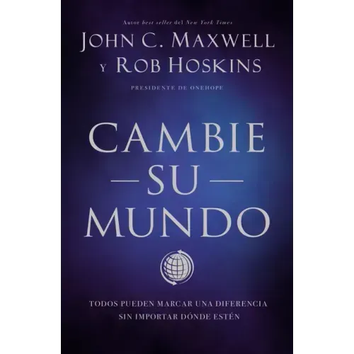 Cambie Su Mundo: Todos Pueden Marcar Una Diferencia Sin Importar Dónde Estén