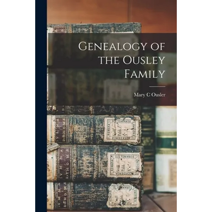 Genealogy of the Ousley Family