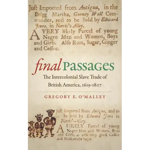 Final Passages: The Intercolonial Slave Trade of British America, 1619-1807