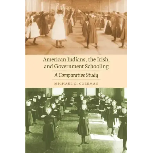 American Indians, the Irish, and Government Schooling: A Comparative Study
