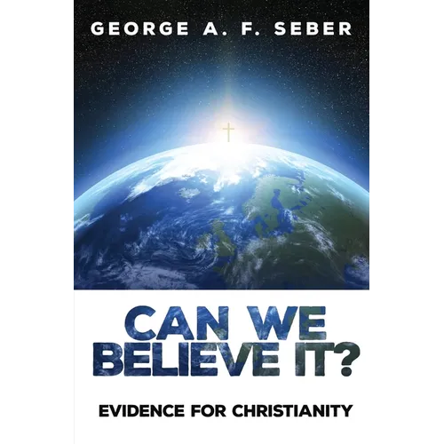 Can We Believe It?: Evidence for Christianity