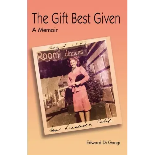 The Gift Best Given: A Memoir