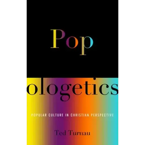 Popologetics: Popular Culture in Christian Perspective