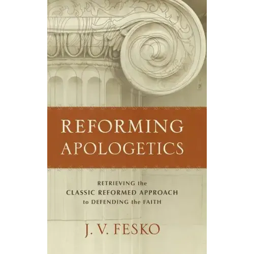 Reforming Apologetics