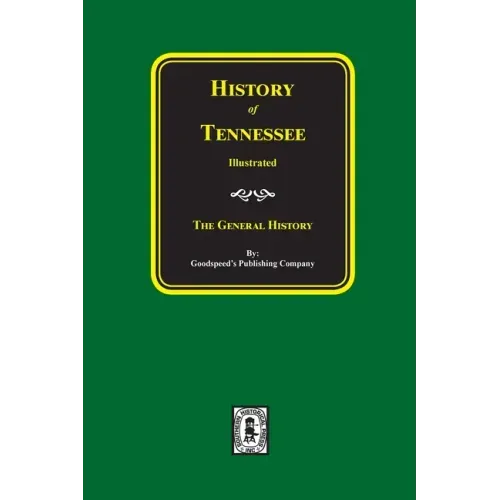 History of Tennessee Illustrated: The General History