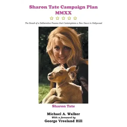 Sharon Tate Campaign Plan MMXX: The Result of a Deliberative Process that Contemplates a New Dawn in Hollywood