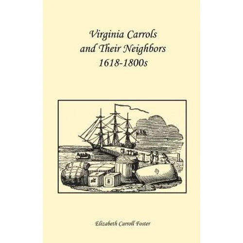 Virginia Carrolls and Their Neighbors 1618-1800s