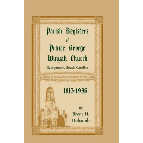 Parish Registers of Prince George Winyah Church, Georgetown, South Carolina, 1815-1936