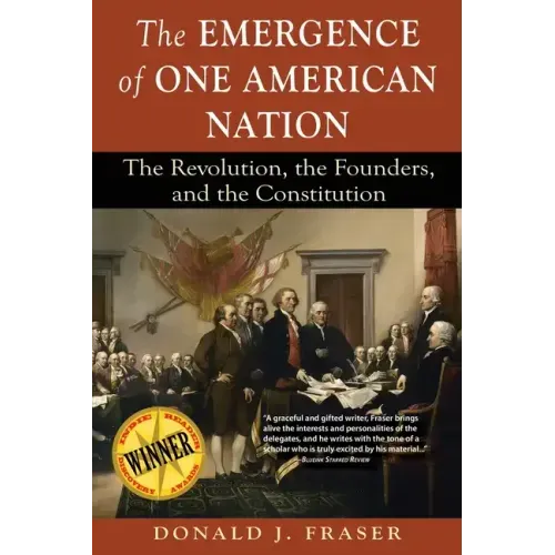 The Emergence of One American Nation: The Revolution, the Founders, and the Constitution