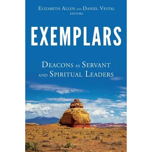 Exemplars: Deacons as Servant and Spiritual Leaders