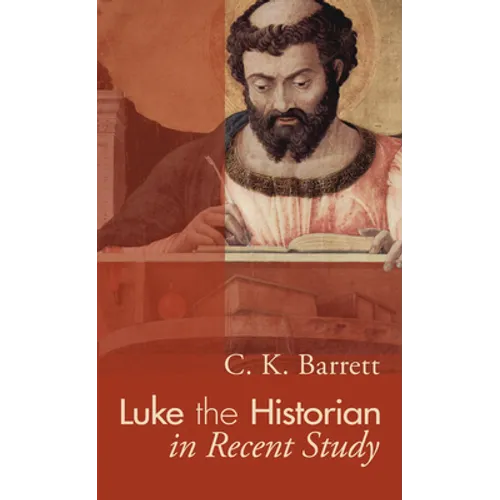 Luke the Historian in Recent Study