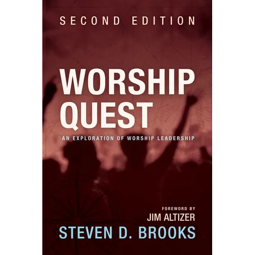 Worship Quest, Second Edition: An Exploration of Worship Leadership