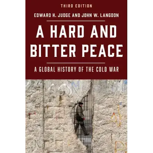 A Hard and Bitter Peace: A Global History of the Cold War