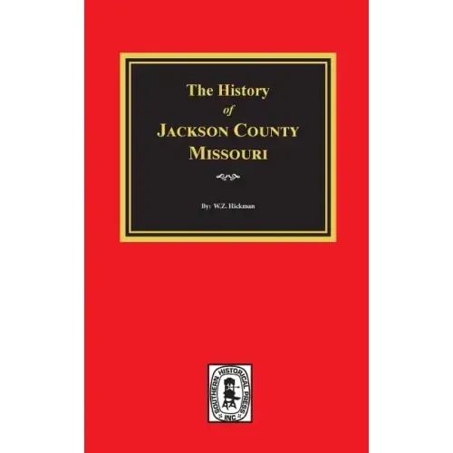 The History of Jackson County, Missouri