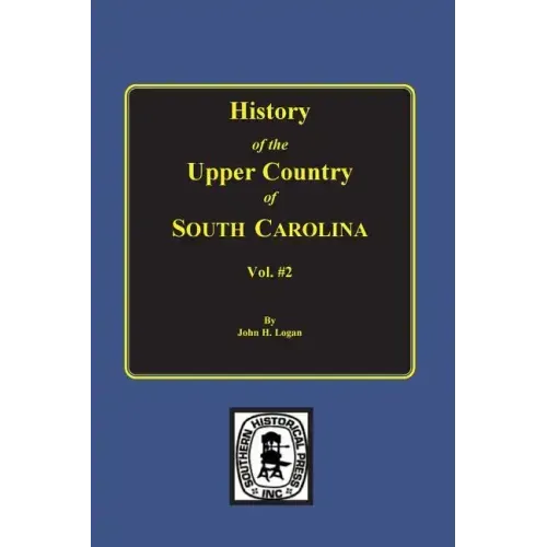 History of the Upper Country of South Carolina, Vol. #2.
