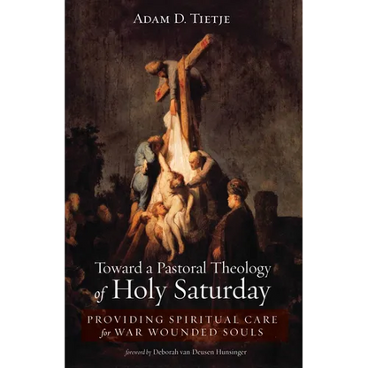 Toward a Pastoral Theology of Holy Saturday: Providing Spiritual Care for War Wounded Souls
