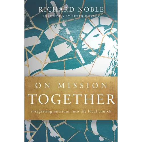 On Mission Together: Integrating Missions into the Local Church