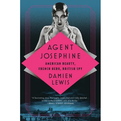 Agent Josephine: American Beauty, French Hero, British Spy - Paperback