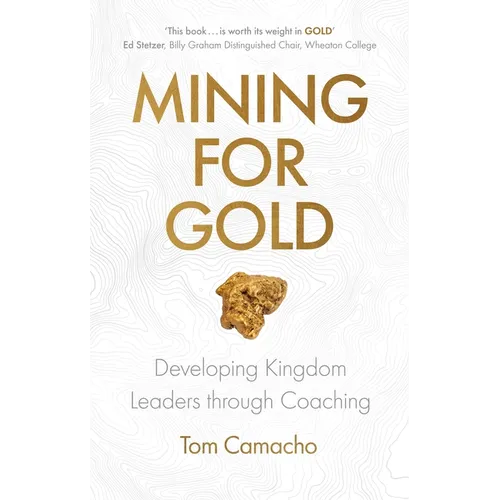 Mining for Gold: Developing Kingdom Leaders through Coaching