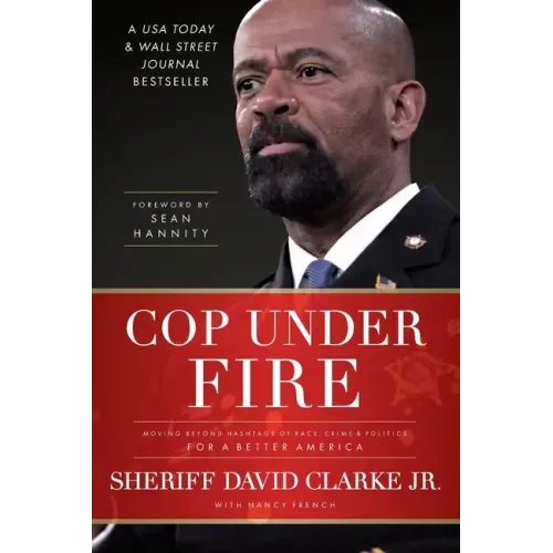 Cop Under Fire: Moving Beyond Hashtags of Race, Crime and Politics for a Better America