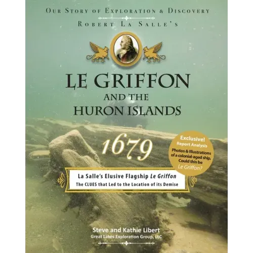 Le Griffon and the Huron Islands - 1679: Our Story of Exploration & Discovery