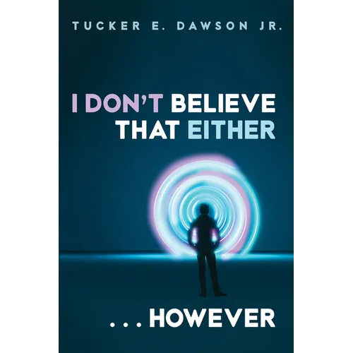 I Don't Believe That Either . . . However