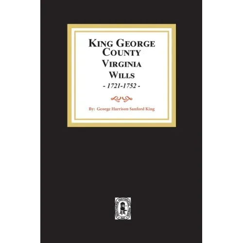 KIng George County, Virginia Wills, 1721-1752