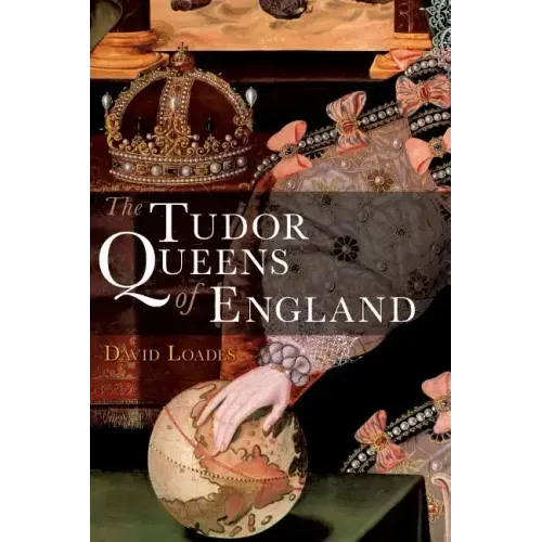 The Tudor Queens of England