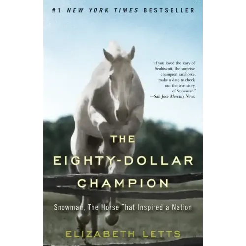 The Eighty-Dollar Champion: Snowman, the Horse That Inspired a Nation
