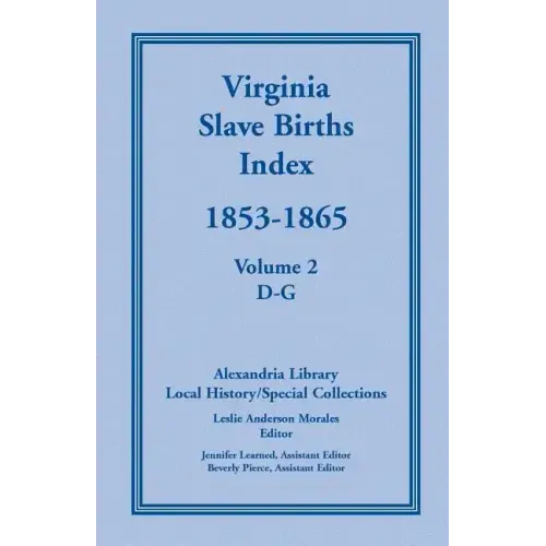 Virginia Slave Births Index, 1853-1865, Volume 2, D-G